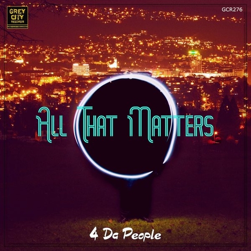 4 Da People - All That Matters [GCR276]